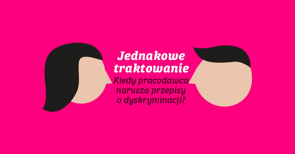 Jednakowe Traktowanie - Kiedy Pracodawca Narusza Przepisy O ...